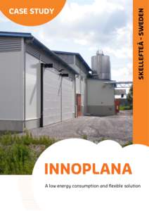 Skellefteå - SWEDEN  CASE STUDY A low energy consumption and flexible solution