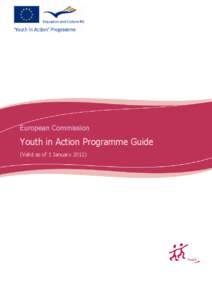European Commission  Youth in Action Programme Guide (Valid as of 1 January 2012)  TABLE OF CONTENTS