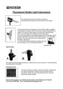 Fluorescent Studio Light Instructions  To assemble the light first carefully unpack the Fluorescent lamp and screw it into the E27 lamp holder.  The fluorescent lamp is designed for use with the softbox supplied.