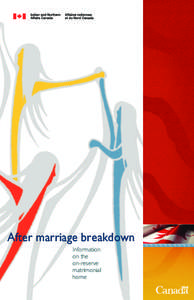 After marriage breakdown Information on the on-reserve matrimonial home