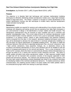 Real-Time Onboard Global Nonlinear Aerodynamic Modeling from Flight Data Investigators: Jay Brandon (D317, LaRC), Eugene Morelli (D316, LaRC) Purpose The objective is to develop flight test techniques and nonlinear mathe