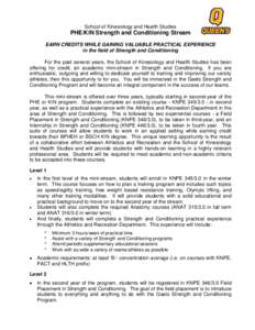 School of Kinesiology and Health Studies  PHE/KIN Strength and Conditioning Stream EARN CREDITS WHILE GAINING VALUABLE PRACTICAL EXPERIENCE in the field of Strength and Conditioning For the past several years, the School