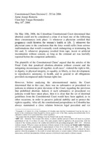 Constitutional Claim Decision C- 355 de 2006 Jaime Araujo Rentería Clara Inés Vargas Hernandez May 10th, 2006  On May 10th, 2006, the Colombian Constitutional Court determined that