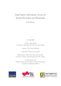 Rigid Sphere Microphone Arrays for Spatial Recording and Holography Peter Plessas Oct 30th 2009 Advisor: Franz Zotter