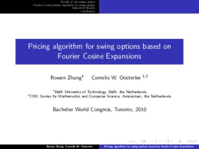 Details of the swing option Fourier Cosine pricing algorithm for swing option Numerical Results conclusions  Pricing algorithm for swing options based on