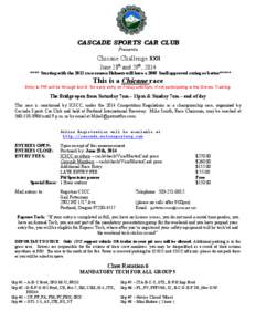 CASCADE SPORTS CAR CLUB Presents Chicane Challenge XXII June 28th and 29th, 2014 **** Starting with the 2012 race season Helmets will have a 2005 Snell approved rating or better*****