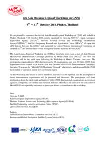 6th Asia Oceania Regional Workshop on GNSS 9th ～ 11th October 2014, Phuket, Thailand We are pleased to announce that the 6th Asia Oceania Regional Workshop on GNSS will be held in Phuket, Thailand, 9-11 October 2014, j