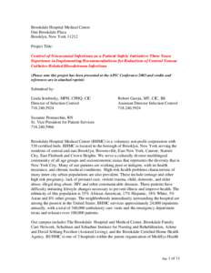 Brookdale Hospital Medical Center One Brookdale Plaza Brooklyn, New York[removed]Project Title: Control of Nosocomial Infections as a Patient Safety Initiative: Three Years Experience in Implementing Recommendations for Re