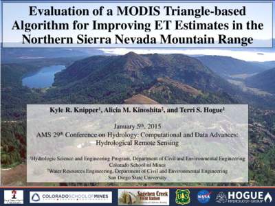 Evaluation of a MODIS Triangle-based Algorithm for Improving ET Estimates in the Northern Sierra Nevada Mountain Range Kyle R. Knipper1, Alicia M. Kinoshita2, and Terri S. Hogue1 January 5th, 2015