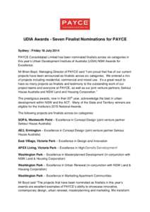 UDIA Awards - Seven Finalist Nominations for PAYCE Sydney : Friday 18 July 2014 PAYCE Consolidated Limited has been nominated finalists across six categories in this year’s Urban Development Institute of Australia (UDI