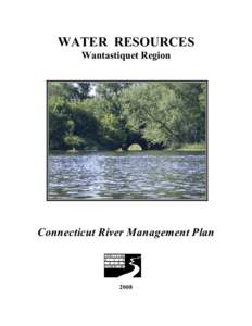 WATER RESOURCES Wantastiquet Region Connecticut River Management Plan  2008