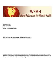 DEPRESION: UNA CRISIS GLOBAL DIA MUNDIAL DE LA SALUD MENTAL[removed]The World Federation for Mental Health expresses its sincere appreciation to Prof. Dr Cecilia Alvarez, Professor of