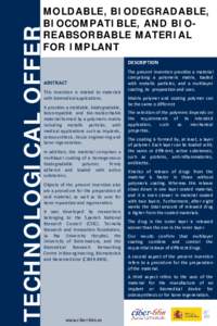 TECHNOLOGICAL OFFER  MOLDABLE, BIODEGRADABLE, BIOCOMPATIBLE, AND BIOREABSORBABLE MATERIAL FOR IMPLANT DESCRIPTION