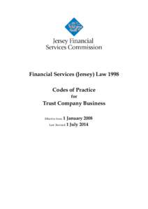 Financial Services (Jersey) Law 1998 Codes of Practice for Trust Company Business 1 January 2008