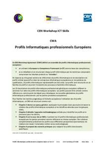 CEN Workshop ICT Skills CWA Profils Informatiques professionnels Européens  Ce CEN Workshop Agreement (CWA) définit un ensemble de profils informatiques professionnels