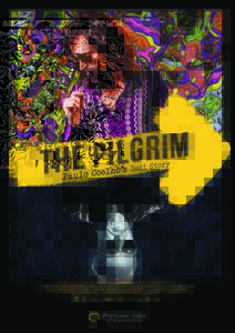 DAMA FILMES IN ASSOCIATION WITH G5|EVERCORE AND BABEL FILMS PRESENT A BRAZIL SPAIN CO-PRODUCTION JULIO ANDRADE AND RAVEL ANDRADE IN “THE PILGRIM: PAULO COELHO’S BEST STORY” FABIANA GUGLI LUCI FERREIRA ENRIQUE DIAZ 