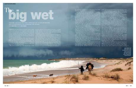 big wet  The Four men, two dogs and three camels set out to explore Broome and its surrounds in the CHANGEABLE wet season.