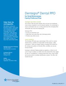 Dentegra® Dental PPO 	for Small Businesses 	Family Preferred Plan Help them be unstoppable. We believe smiles are