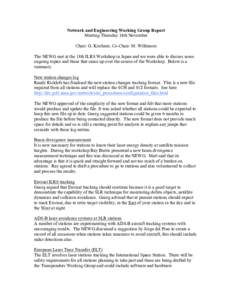 Network and Engineering Working Group Report Meeting Thursday 14th November Chair: G. Kirchner, Co-Chair: M. Wilkinson The NEWG met at the 18th ILRS Workshop in Japan and we were able to discuss some ongoing topics and t