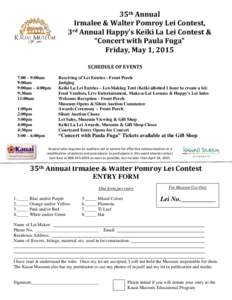 35th Annual Irmalee & Walter Pomroy Lei Contest, 3rd Annual Happy’s Keiki La Lei Contest & “Concert with Paula Fuga” Friday, May 1, 2015 SCHEDULE OF EVENTS