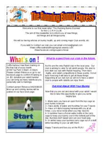 Welcome to our first news letter “The Running Bunny Express” for the C.C.R.H CLUB. The aim of this newsletter is to inform you of new things, old things and all things bunny . We will be having articles on bunny heal