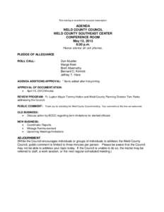 This meeting is recorded for accurate transcription.  AGENDA WELD COUNTY COUNCIL WELD COUNTY SOUTHEAST CENTER CONFERENCE ROOM