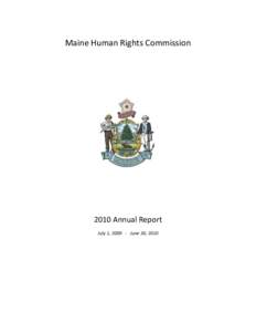 Maine Human Rights Commission[removed]Annual Report July 1, [removed]June 30, 2010  TABLE OF CONTENTS