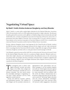 Negotiating Virtual Space By Mark F. Smith, Kristine Anderson Dougherty, and Gary Rhoades Mark F. Smith is a senior policy analyst-higher education for the National Education Association (NEA). He previously served as an