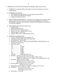 17 V. RESPONSE OF COTTON TO IN-FURROW FUNGICIDE (TAREC Research farm) A. PURPOSE: To compare the efficacy and benefits of in-furrow treatments for control of seedling disease B. EXPERIMENTAL DESIGN: 1. Four randomized co