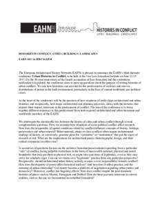 HISTORIES IN CONFLICT: CITIES | BUILDINGS | LANDSCAPES EAHN 2017 in JERUSALEM The European Architectural History Network (EAHN) is pleased to announce the EAHN’s third thematic conference Urban Histories in Conflict, t