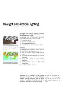 Daylight and artificial lighting Daylight and artificial lighting: comfort, technology and energy In Switzerland, nearly 13% of electricity is used to light buildings. This large proportion may be reduced by: • more ef