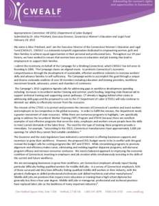 Appropriations Committee: HB 6350, (Department of Labor Budget) Submitted by Dr. Alice Pritchard, Executive Director, Connecticut Women’s Education and Legal Fund February 20, 2013 My name is Alice Pritchard, and I am 