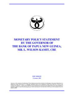 Bank of Papua New Guinea  January 2005 MONETARY POLICY STATEMENT BY THE GOVERNOR OF