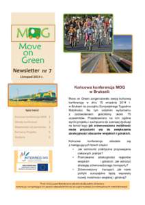 Końcowa konferencja MOG w Brukseli: Move on Green zorganizowało swoją końcową konferencję w dniu 15 września 2014 r. w Brukseli na początku Europejskiego Tygodnia Mobilności. Na tym ostatnim wydarzeniu