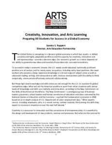 Creativity, Innovation, and Arts Learning Preparing All Students for Success in a Global Economy Sandra S. Ruppert Director, Arts Education Partnership  T