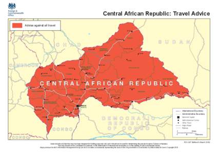 Central African Republic: Travel Advice Advise against all travel Birao VAKAGA