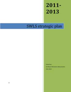 [removed]SWLS strategic plan Krista Ross Southwest Wisconsin Library System[removed]