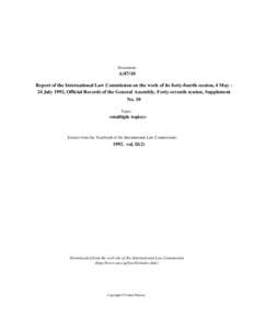 Document:-  A[removed]Report of the International Law Commission on the work of its forty-fourth session, 4 May 24 July 1992, Official Records of the General Assembly, Forty-seventh session, Supplement No. 10 Topic: