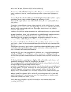 Real cause of 1992 Martinair plane crash covered up The real cause of the 1992 Martinair plane crash in Portugal was covered up and was rather caused by pilot error than bad weather conditions, according to a new report 