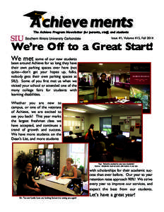 Achieve ments The Achieve Program Newsletter for parents, staff, and students Southern Illinois University Carbondale  Issue #1, Volume #15, Fall 2014