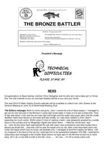 Australian Bass, M A CQUA RI A NOV EM A CUL EA TA  THE BRONZE BATTLER PATRON: Dr Wayne Erskine PhD PRESIDENT: Ashley Thamm PUBLICITY OFFICER: Andre Dukino