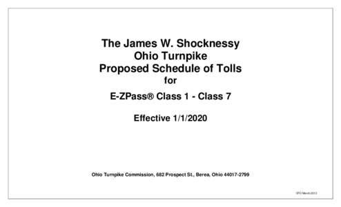 The James W. Shocknessy Ohio Turnpike Proposed Schedule of Tolls for E-ZPass® Class 1 - Class 7 Effective[removed]