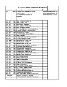 GRASS LAKE SUMMER SCHOOL AM & PM STOPS 2014 P/U DROP PLEASE BE OUT AT YOUR BUS STOPS 5 MINUTES EARY BUS DROP TIMES VARY DO TO