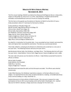 MINUTES OF WAVE ANNUAL MEETING NOVEMBER 18, 2013 The first annual meeting of WAVE was held at the Sherwood Hall Regional Library in Alexandria, Virginia on November 18, 2013 from 1 to 3 PM. Andy Mollison, President welco