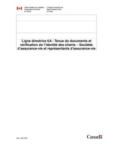 Ligne directrice 6A : Tenue de documents et vérification de l’identité des clients – Sociétés d’assurance-vie et représentants d’assurance-vie Rév