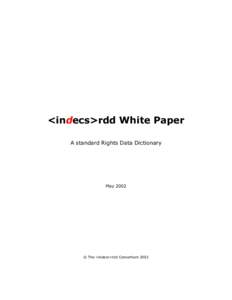 <indecs>rdd White Paper A standard Rights Data Dictionary May 2002  © The <indecs>rdd Consortium 2002