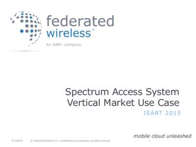 Spectrum Access System Vertical Market Use Case ISARTmobile cloud unleashed