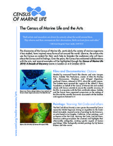 The Census of Marine Life and the Arts “Both artists and researchers are driven by curiosity about the world around them. They observe and then communicate their observations. Both can learn from each other.” – Odd