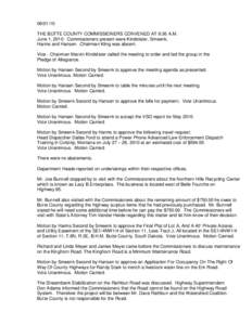 THE BUTTE COUNTY COMMISSIONERS CONVENED AT 9:36 A.M. June 1, 2010. Commissioners present were Kindsfater, Smeenk, Harms and Hansen. Chairman Kling was absent. . Vice - Chairman Marvin Kindsfater called the meeti