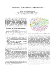 Understanding Linked Open Data as a Web-Scale Database Michael Hausenblas, Marcel Karnstedt Digital Enterprise Research Institute (DERI), NUI Galway IDA Business Park, Lower Dangan, Galway, Ireland Email: michael.hausenb